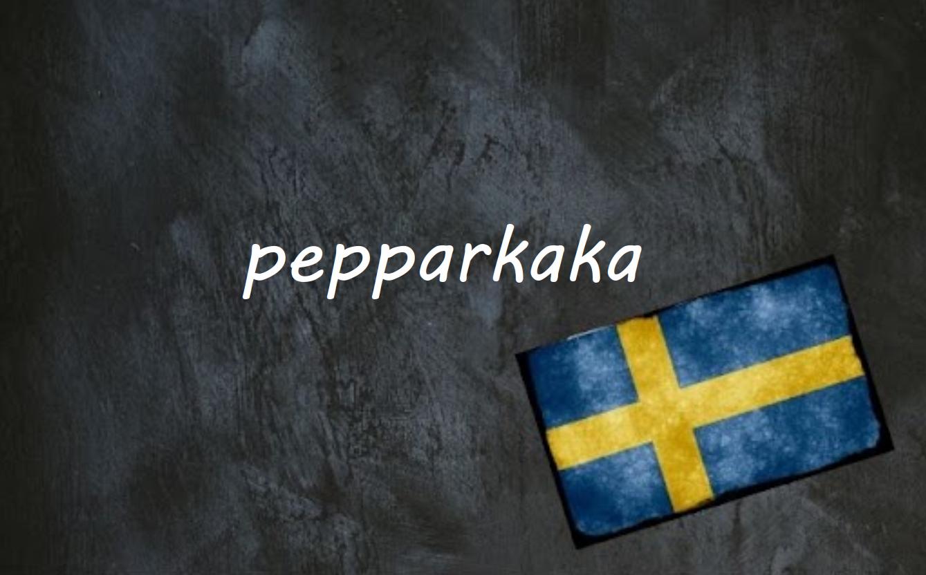 Swedish word of the day: pepparkaka