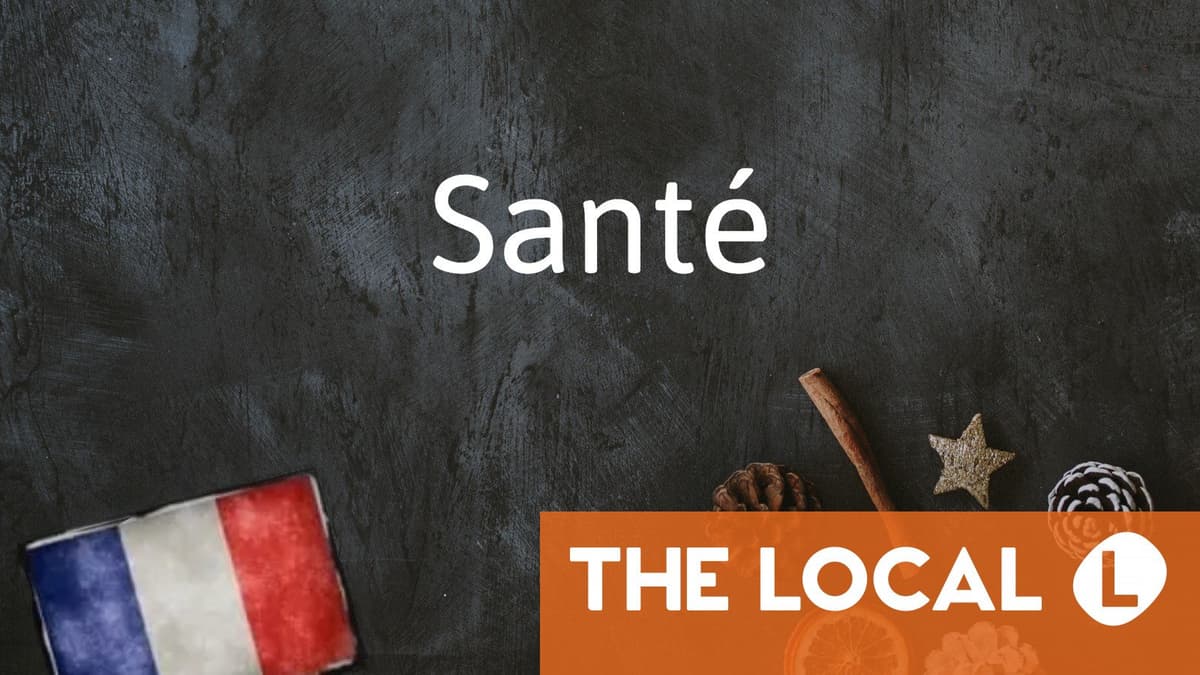 French Word of the Day: Santé