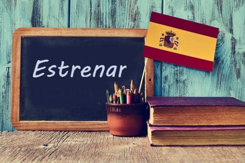 Spanish Word of the Day: 'Estrenar'
