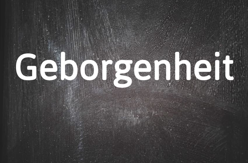German Word of the Day: Die Geborgenheit