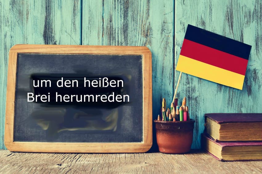 German Phrase of the Day: um den heißen Brei herumreden