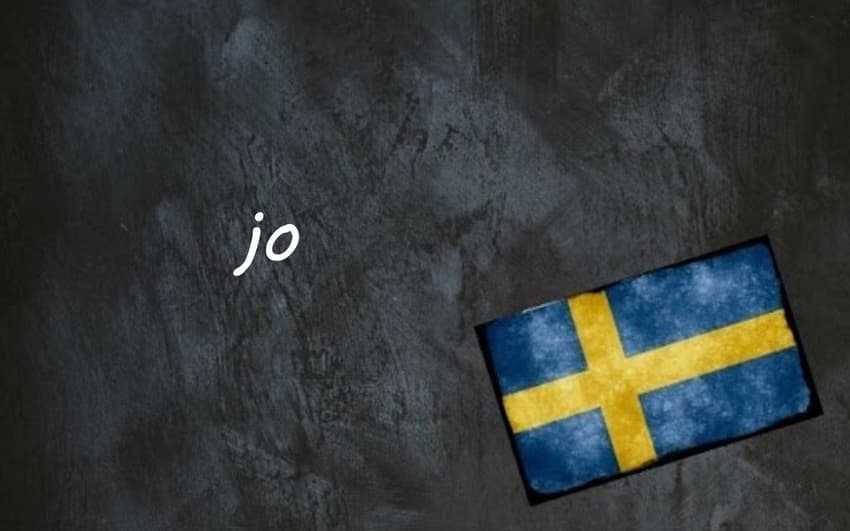 Swedish word of the day: jo