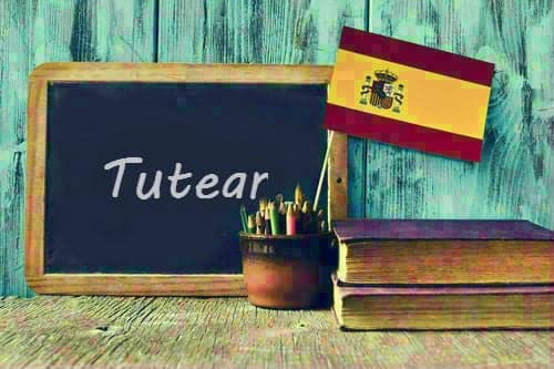 Spanish Word of the Day: 'Tutear'