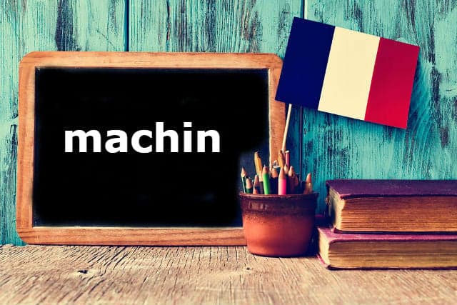 French Word of the Day: machin