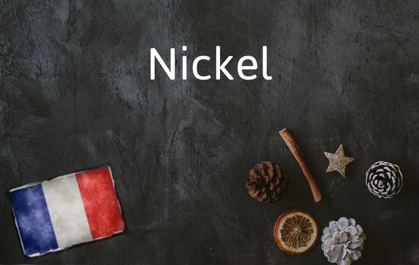 French Word of the Day: Nickel