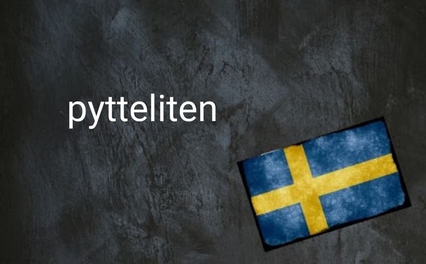 Swedish word of the day: pytteliten