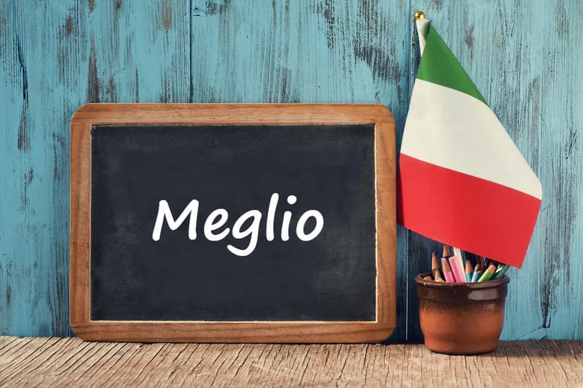 Italian word of the day: 'Meglio'