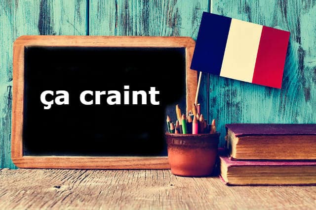 French Expression of the Day: ça craint