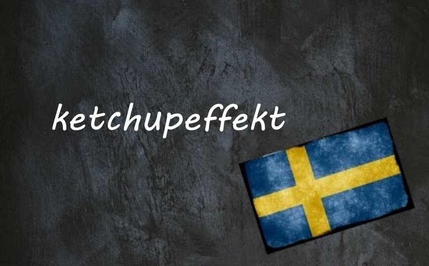 Swedish word of the day: ketchupeffekt