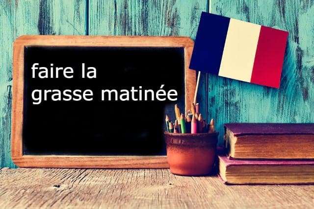 French Expression of the Day: faire la grasse matinée