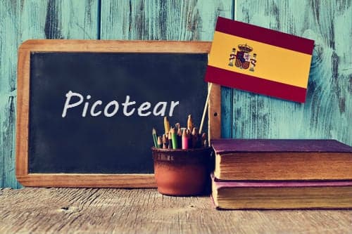 Spanish Word of the Day: 'Picotear'