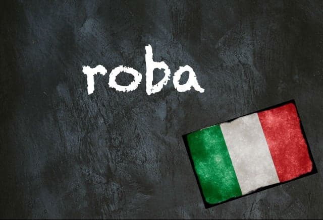 Italian word of the day: 'Roba'