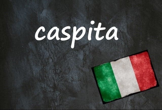 Italian word of the day: 'Caspita'