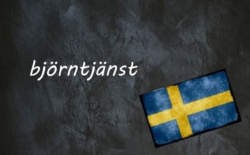 Swedish word of the day: björntjänst