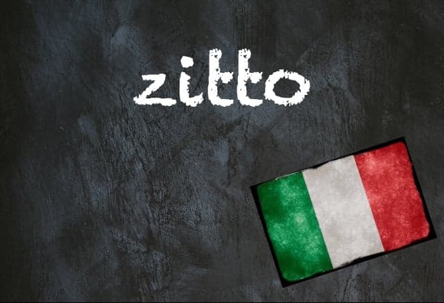 Italian word of the day: 'Zitto'