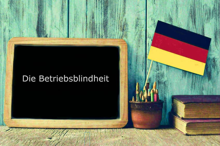 German word of the day: Die Betriebsblindheit