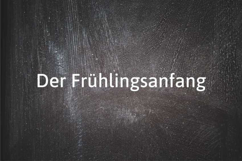 German word of the day: Der Frühlingsanfang
