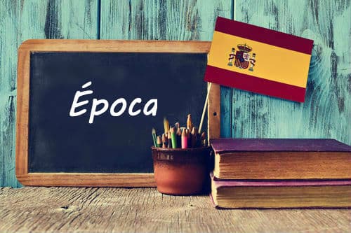 Spanish Word of The Day: Época