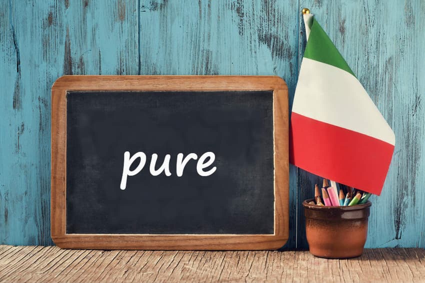 Italian word of the day: 'Pure'