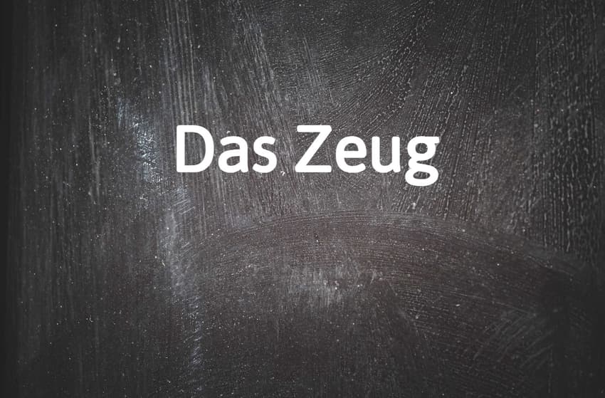 German word of the day: Das Zeug