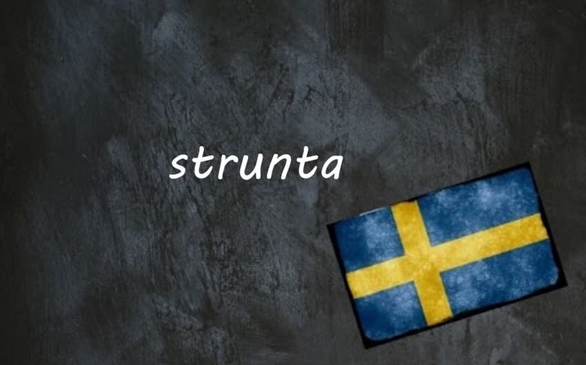 Swedish word of the day: strunta