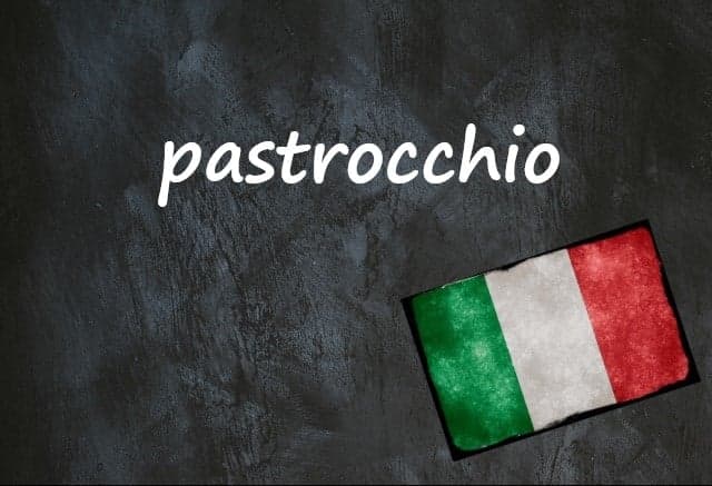 Italian word of the day: 'Pastrocchio'