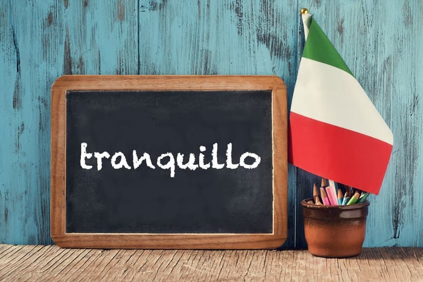 Italian word of the day: 'Tranquillo'