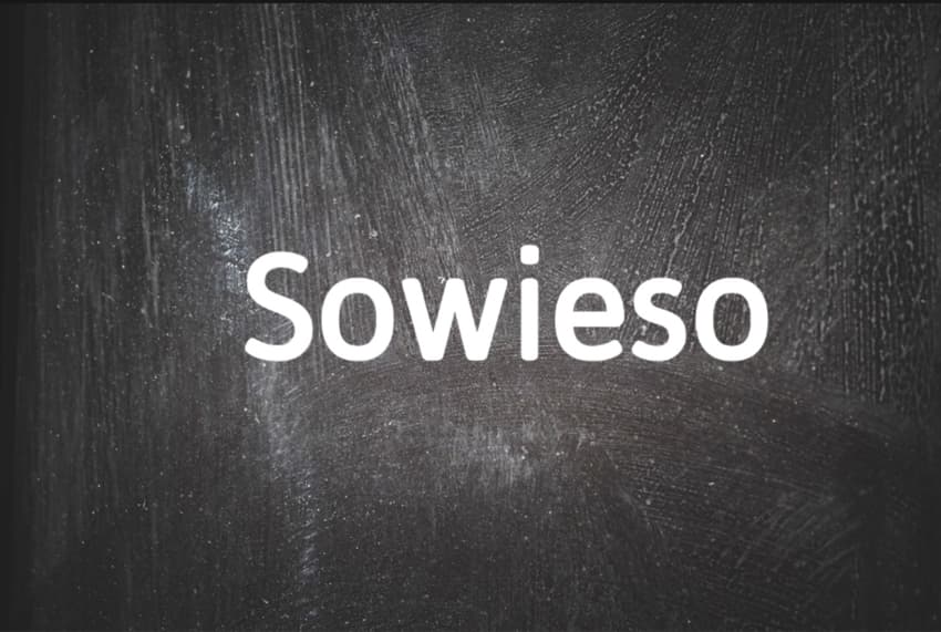 German word of the day: Sowieso