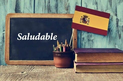 Spanish Word of the Day: Saludable