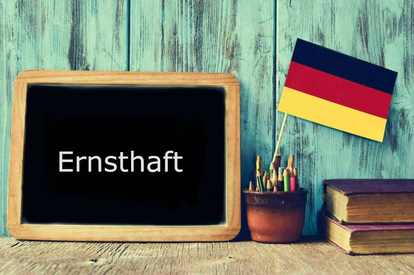 German word of the day: Ernsthaft