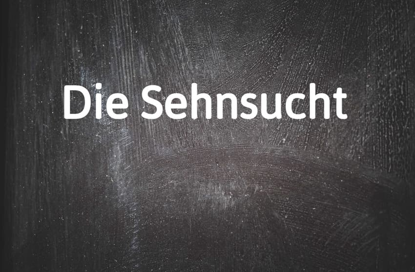 German word of the day: Die Sehnsucht