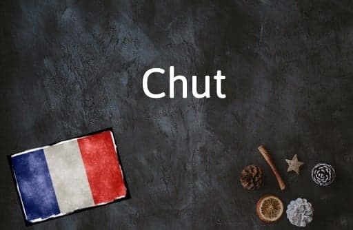 French Word of the Day: Chut