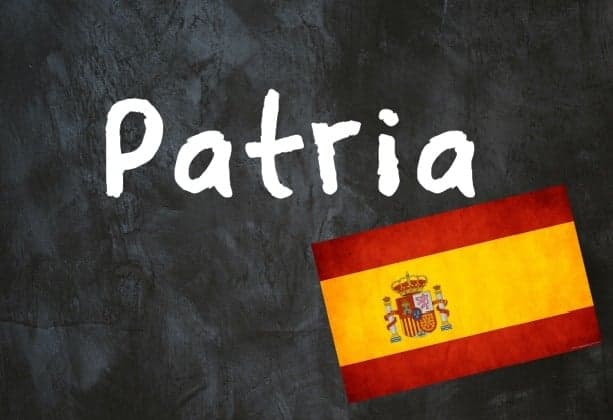 Spanish word of the day: 'Patria'