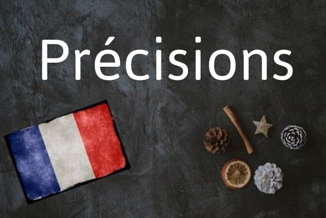 French word of the day: Précisions