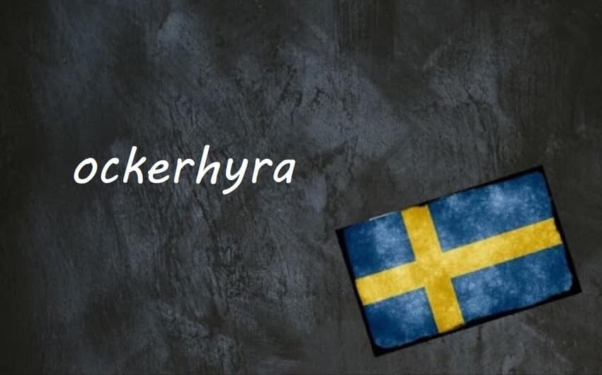 Swedish word of the day: ockerhyra