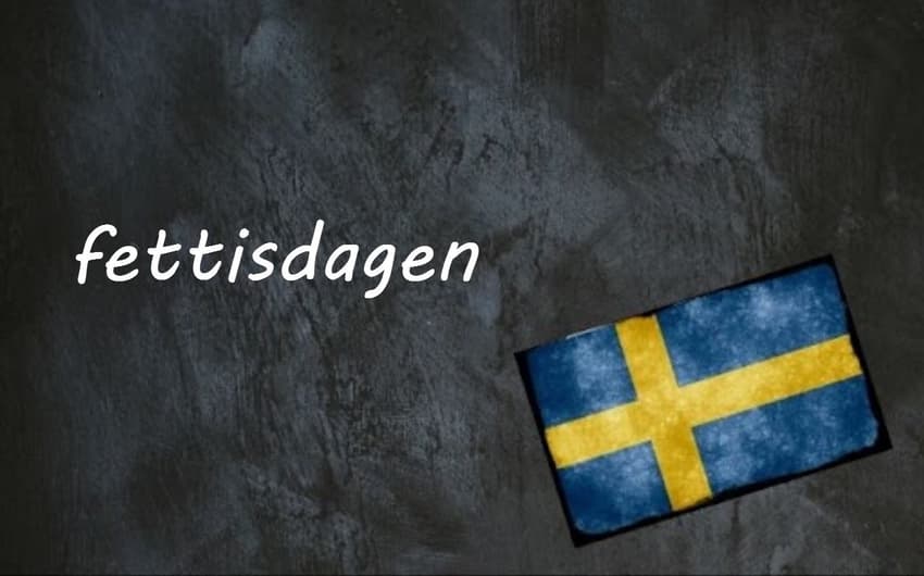 Swedish word of the day: fettisdagen