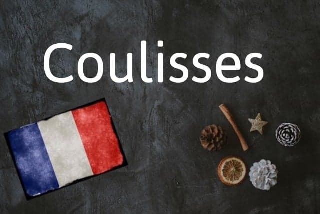 French word of the day: Coulisses