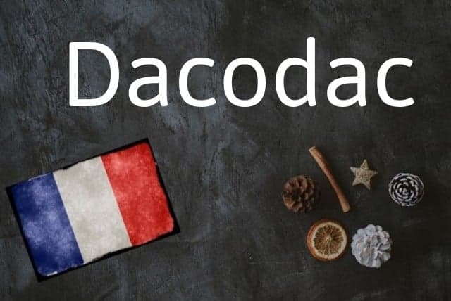 French word of the Day: Dacodac