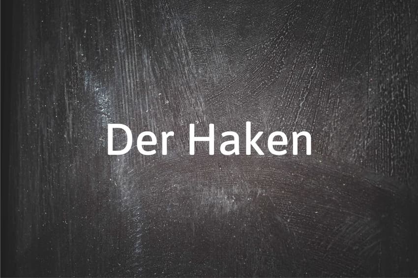 German word of the day: Der Haken