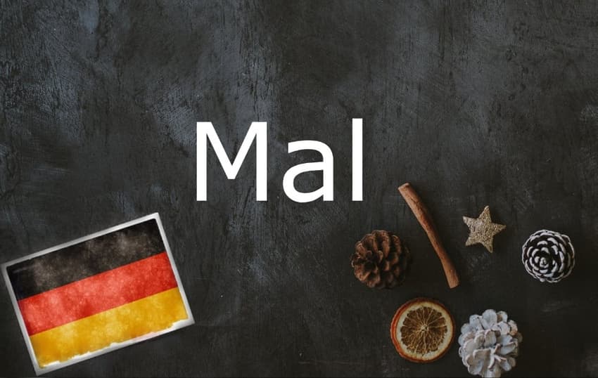 German word of the day: Mal