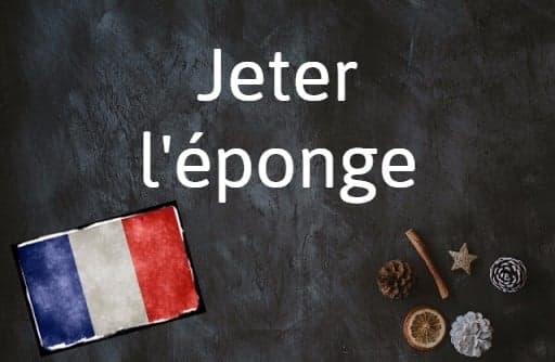 French phrase of the day: Jeter l’éponge