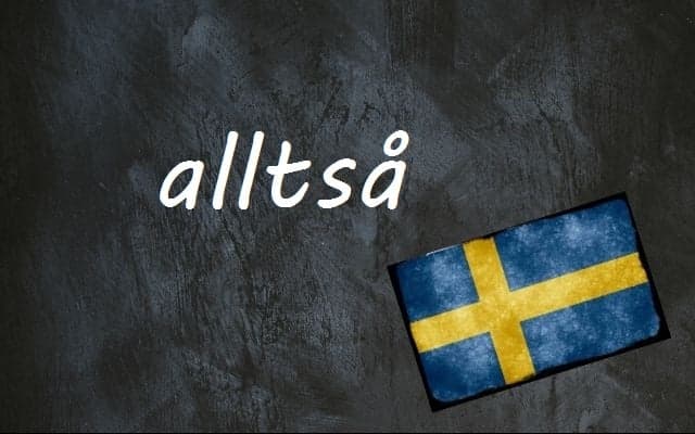 Swedish word of the day: alltså