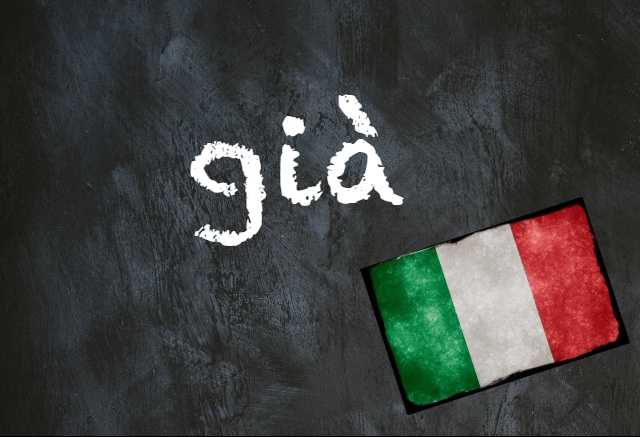 Italian word of the day: 'Già'