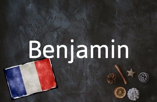 French Word of the Day: Benjamin