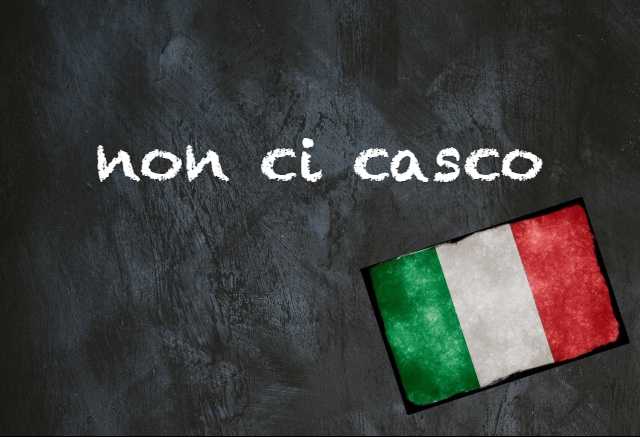 Italian expression of the day: 'Non ci casco'