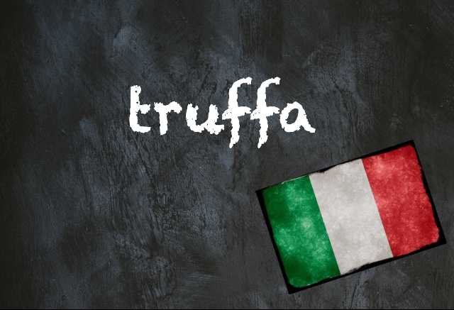 Italian word of the day: 'Truffa'