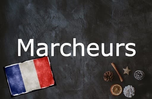 French Word of the Day: Marcheurs