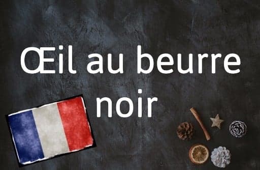 French Expression of the Day: Œil au beurre noir