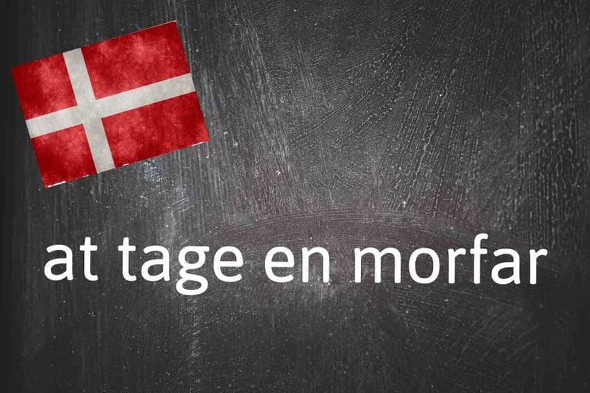 Danish expression of the day: At tage en morfar