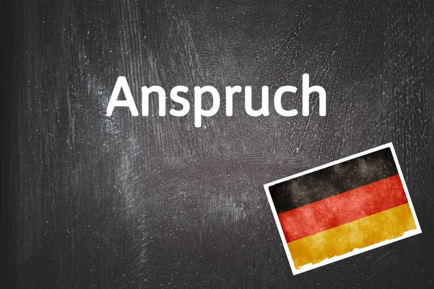 German phrase of the day: Anspruch